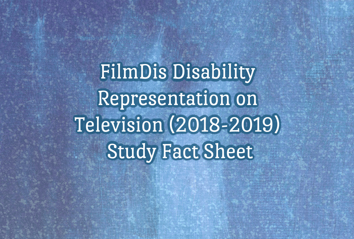 A bluish purple sparkling textured background, with white text highlighted that says, "FilmDis Disability Representation on Television (2018-2019) Study Fact Sheet"