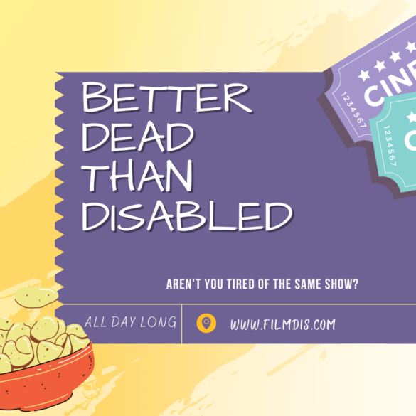 A better dead than disabled movie ticket graphic.